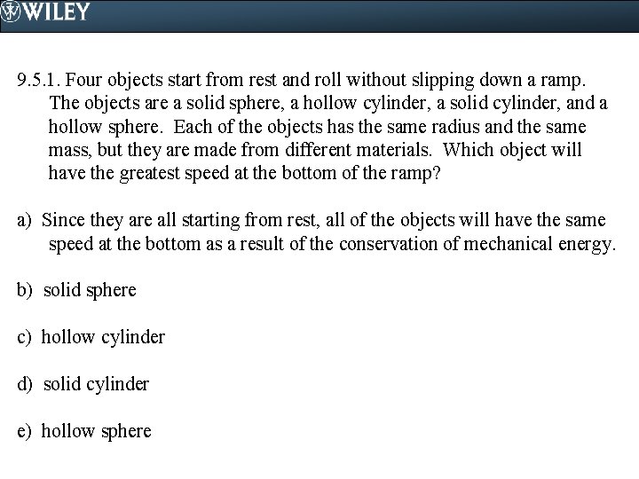 9. 5. 1. Four objects start from rest and roll without slipping down a