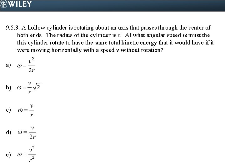 9. 5. 3. A hollow cylinder is rotating about an axis that passes through