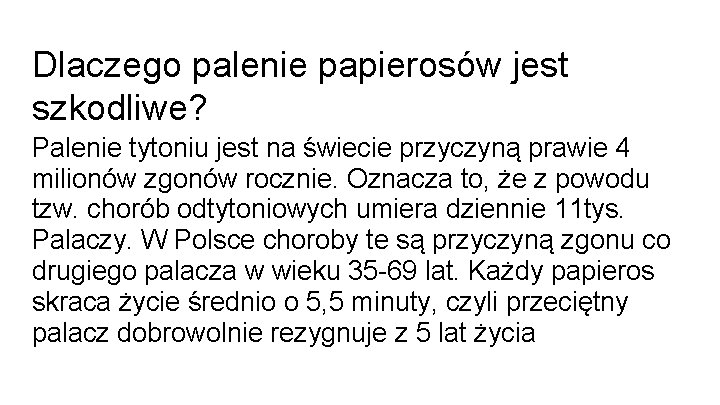 Dlaczego palenie papierosów jest szkodliwe? Palenie tytoniu jest na świecie przyczyną prawie 4 milionów