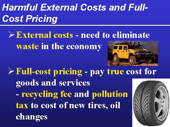 Harmful External Costs and Full. Cost Pricing Ø External costs - need to eliminate