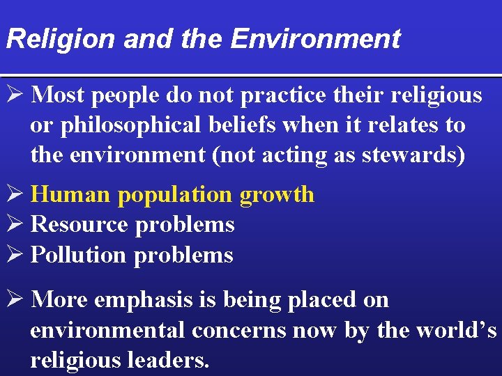 Religion and the Environment Ø Most people do not practice their religious or philosophical
