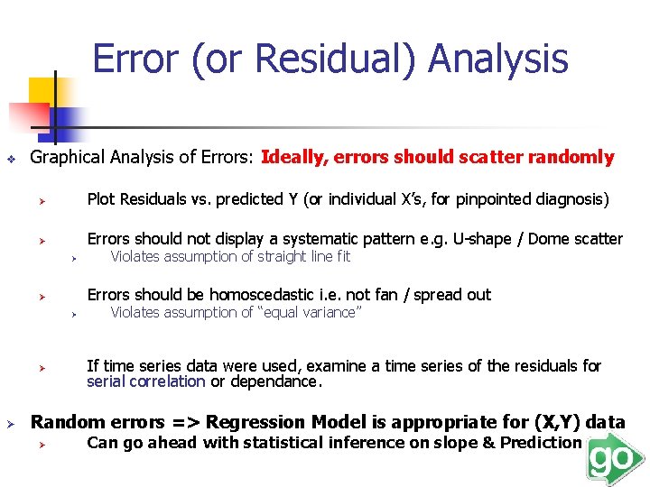 Error (or Residual) Analysis v Graphical Analysis of Errors: Ideally, errors should scatter randomly