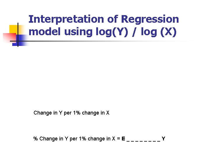 Interpretation of Regression model using log(Y) / log (X) Change in Y per 1%