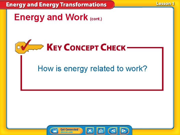 Energy and Work (cont. ) How is energy related to work? 
