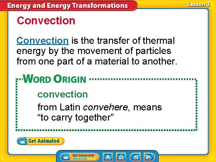 Convection is the transfer of thermal energy by the movement of particles from one