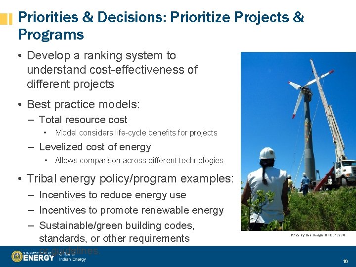 Priorities & Decisions: Prioritize Projects & Programs • Develop a ranking system to understand