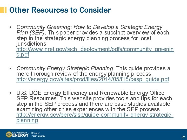 Other Resources to Consider • Community Greening: How to Develop a Strategic Energy Plan