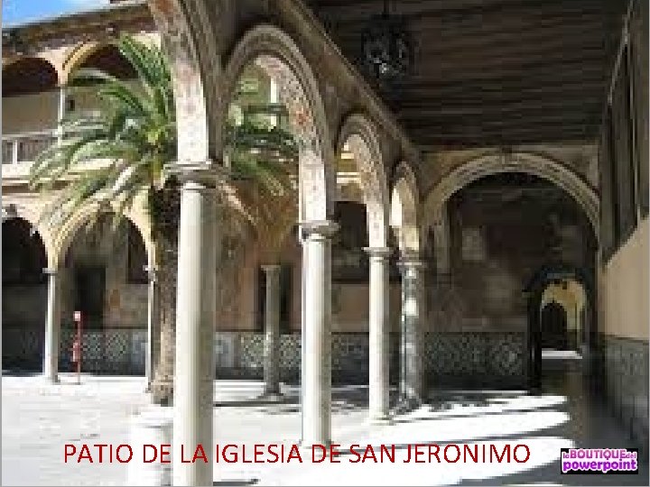 PATIO DE LA IGLESIA DE SAN JERONIMO 