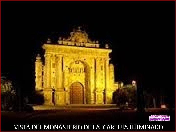 VISTA DEL MONASTERIO DE LA CARTUJA ILUMINADO 