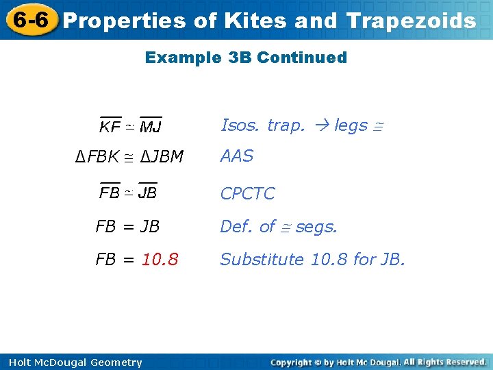 6 -6 Properties of Kites and Trapezoids Example 3 B Continued Isos. trap. legs