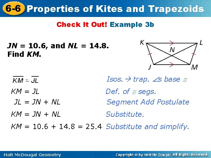 6 -6 Properties of Kites and Trapezoids Check It Out! Example 3 b JN