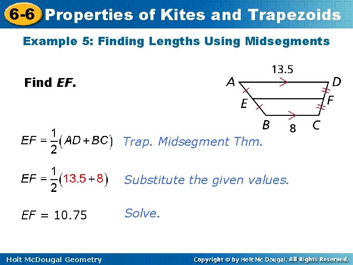 6 -6 Properties of Kites and Trapezoids Example 5: Finding Lengths Using Midsegments Find