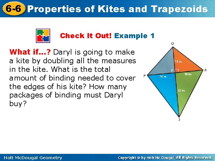 6 -6 Properties of Kites and Trapezoids Check It Out! Example 1 What if.