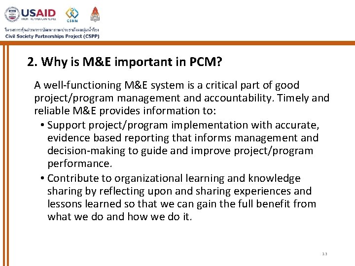 2. Why is M&E important in PCM? A well-functioning M&E system is a critical