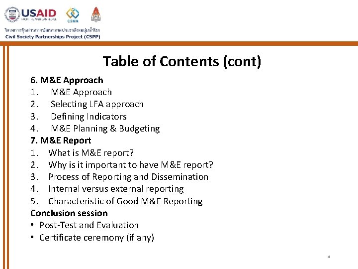 Table of Contents (cont) 6. M&E Approach 1. M&E Approach 2. Selecting LFA approach