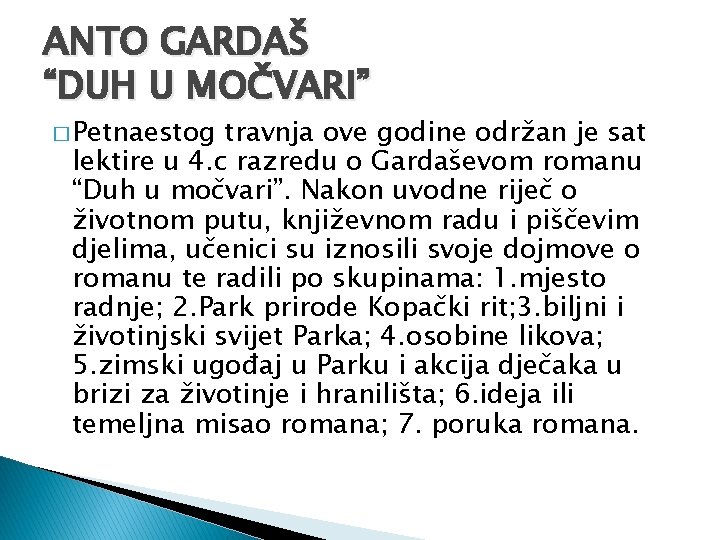 ANTO GARDAŠ “DUH U MOČVARI” � Petnaestog travnja ove godine održan je sat lektire