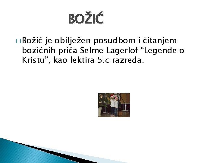 BOŽIĆ � Božić je obilježen posudbom i čitanjem božićnih priča Selme Lagerlof “Legende o