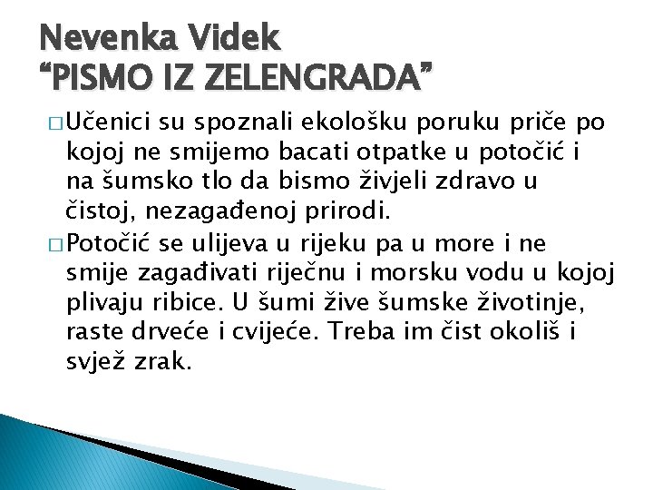 Nevenka Videk “PISMO IZ ZELENGRADA” � Učenici su spoznali ekološku poruku priče po kojoj