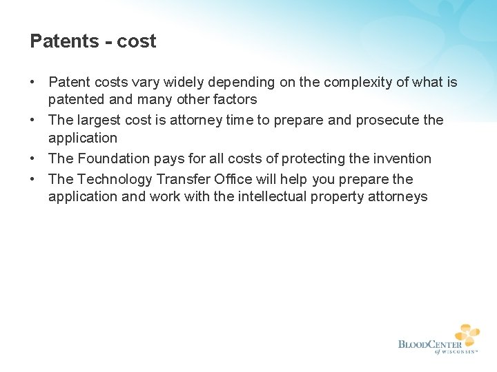 Patents - cost • Patent costs vary widely depending on the complexity of what