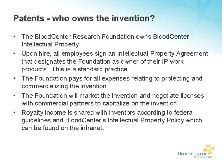Patents - who owns the invention? • The Blood. Center Research Foundation owns Blood.