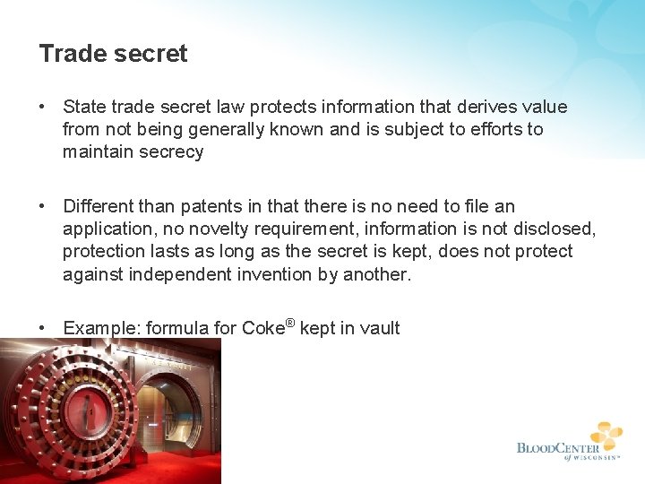 Trade secret • State trade secret law protects information that derives value from not
