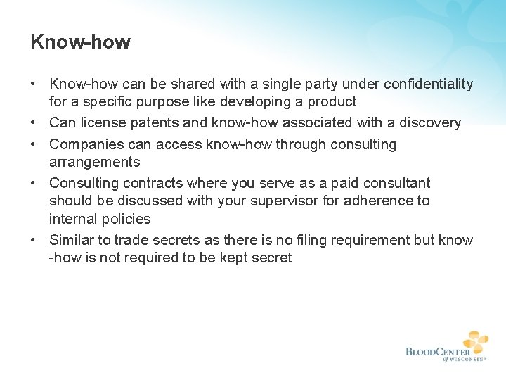 Know-how • Know-how can be shared with a single party under confidentiality for a