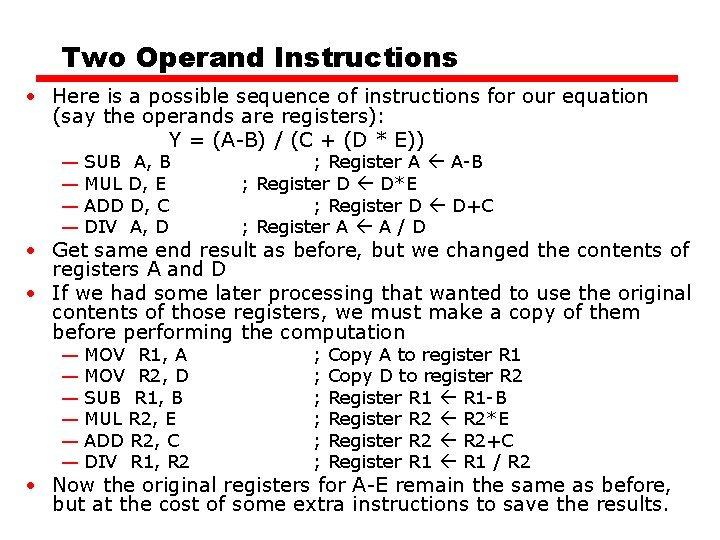 Two Operand Instructions • Here is a possible sequence of instructions for our equation