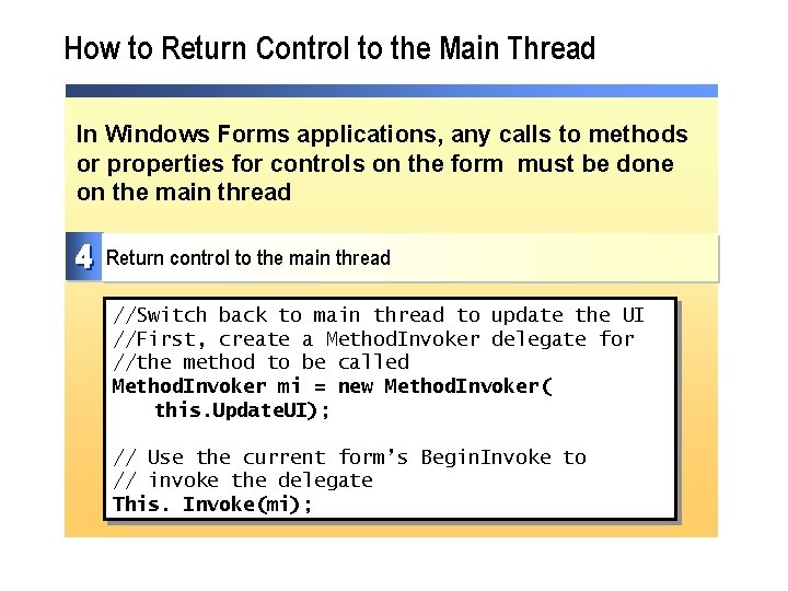 How to Return Control to the Main Thread In Windows Forms applications, any calls