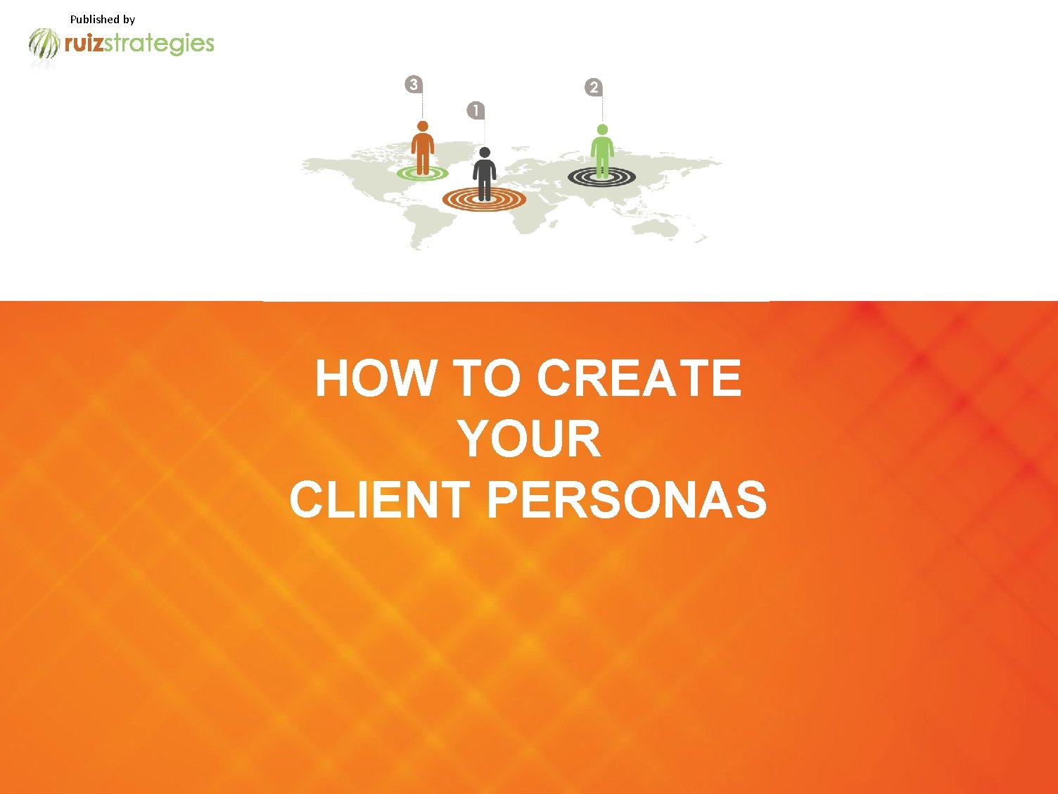 Published by HOW TO CREATE YOUR CLIENT PERSONAS 