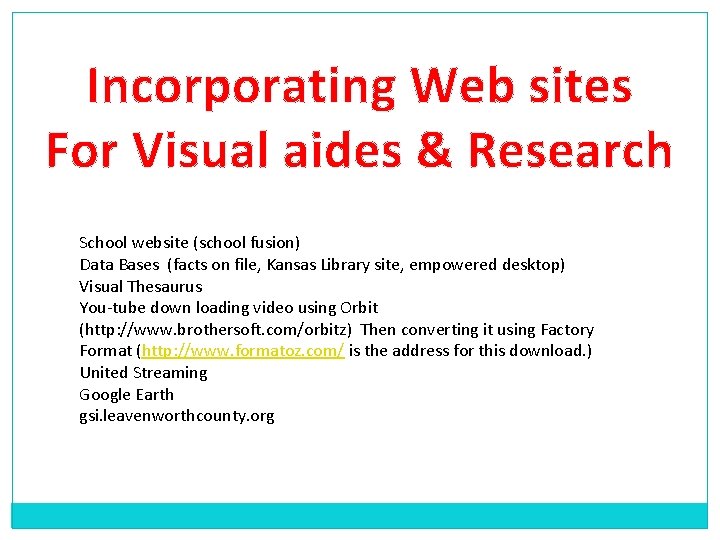 Incorporating Web sites For Visual aides & Research School website (school fusion) Data Bases