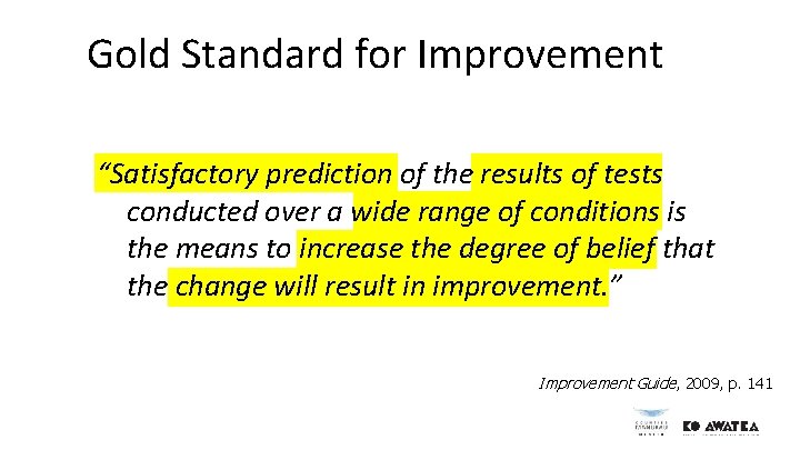 Gold Standard for Improvement “Satisfactory prediction of the results of tests conducted over a