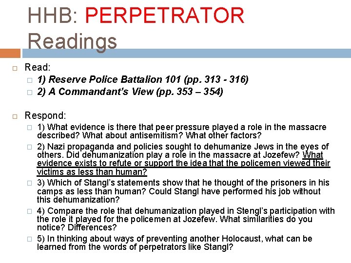 HHB: PERPETRATOR Readings Read: � 1) Reserve Police Battalion 101 (pp. 313 - 316)