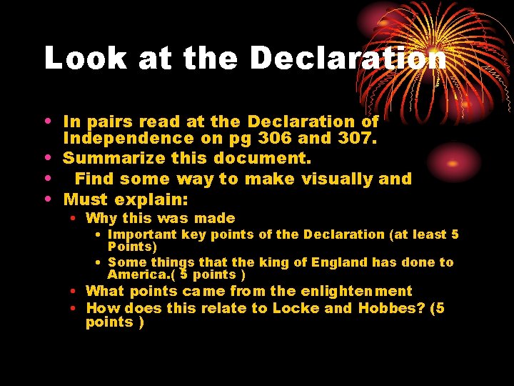 Look at the Declaration • In pairs read at the Declaration of Independence on
