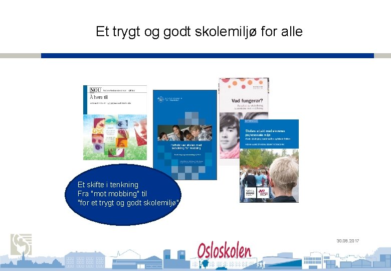 Oslo kommune Utdanningsetaten Et trygt og godt skolemiljø for alle Oslo Handelsgymnasium Et skifte