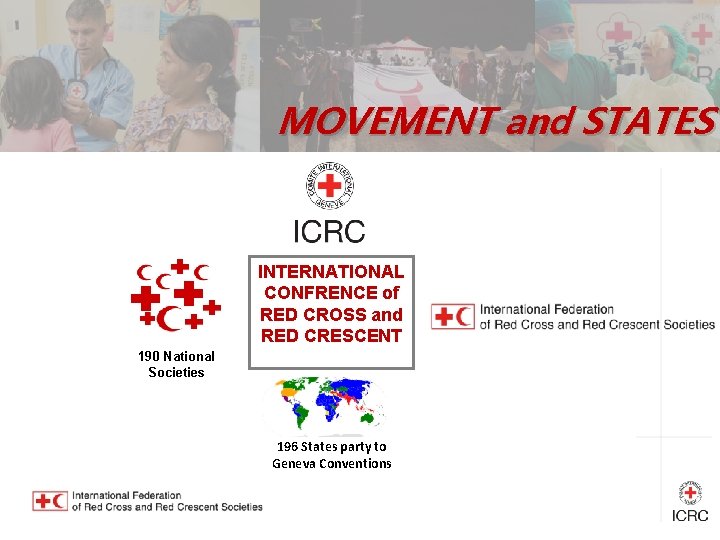 MOVEMENT and STATES INTERNATIONAL CONFRENCE of RED CROSS and RED CRESCENT 190 National Societies
