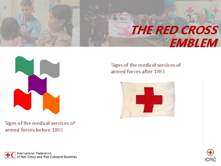 THE RED CROSS EMBLEM Signs of the medical services of armed forces after 1863
