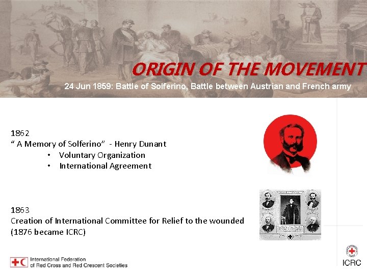 ORIGIN OF THE MOVEMENT 24 Jun 1859: Battle of Solferino, Battle between Austrian and