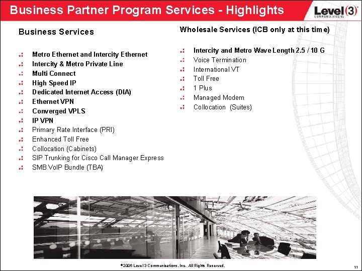 Business Partner Program Services - Highlights Wholesale Services (ICB only at this time) Business