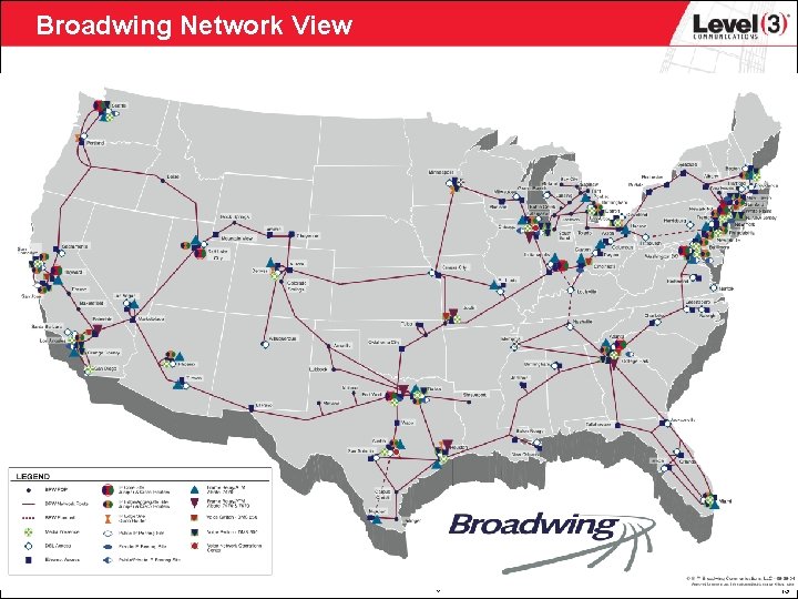 Broadwing Network View 2006 Level 3 Communications, Inc. All Rights Reserved. 13 