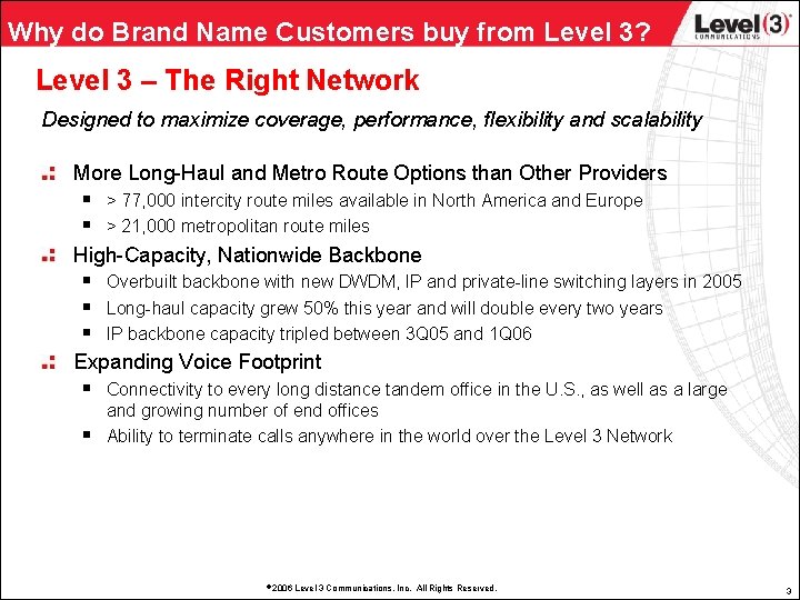 Why do Brand Name Customers buy from Level 3? Level 3 – The Right