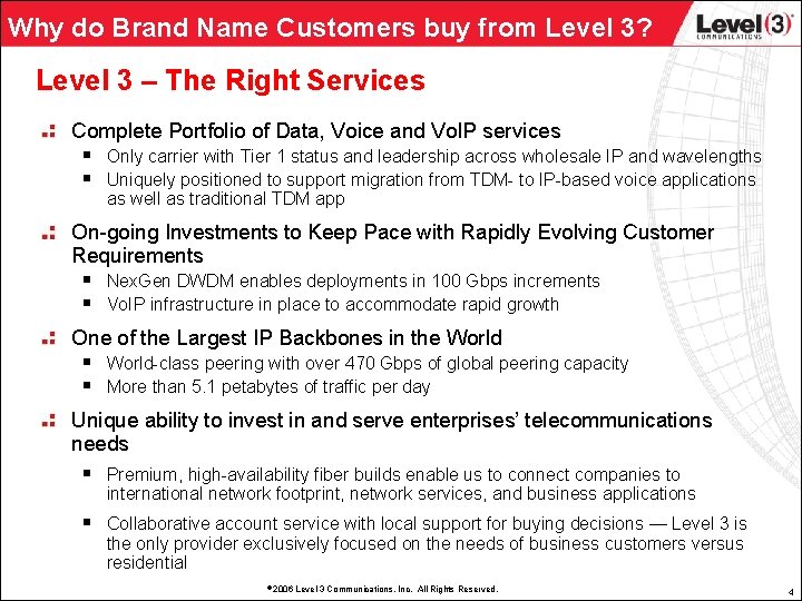 Why do Brand Name Customers buy from Level 3? Level 3 – The Right