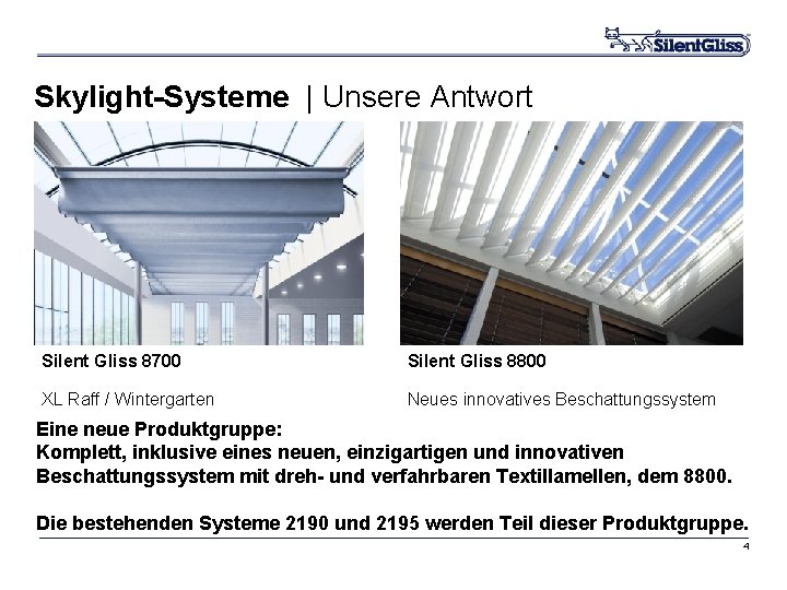 Skylight-Systeme | Unsere Antwort Silent Gliss 8700 Silent Gliss 8800 XL Raff / Wintergarten