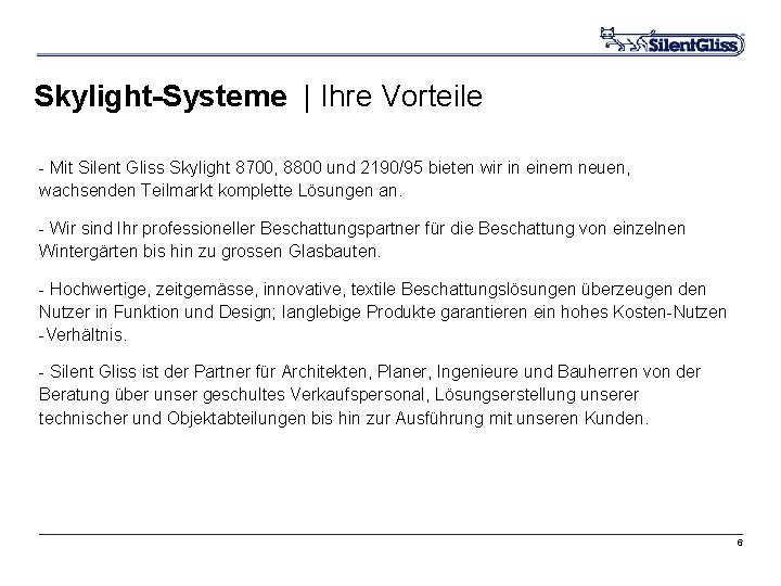 Skylight-Systeme | Ihre Vorteile - Mit Silent Gliss Skylight 8700, 8800 und 2190/95 bieten