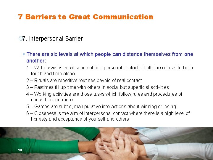 7 Barriers to Great Communication » 7. Interpersonal Barrier § There are six levels