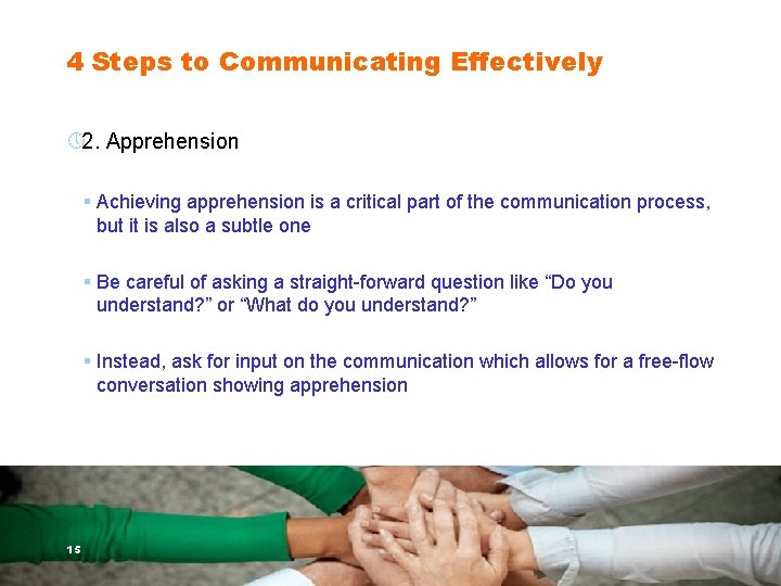 4 Steps to Communicating Effectively » 2. Apprehension § Achieving apprehension is a critical