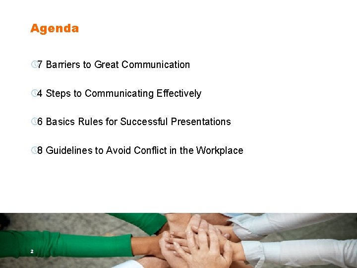 Agenda » 7 Barriers to Great Communication » 4 Steps to Communicating Effectively »