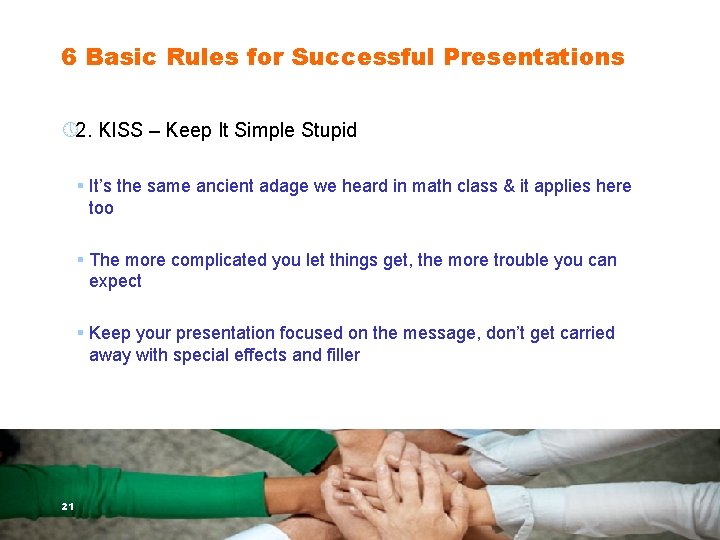 6 Basic Rules for Successful Presentations » 2. KISS – Keep It Simple Stupid