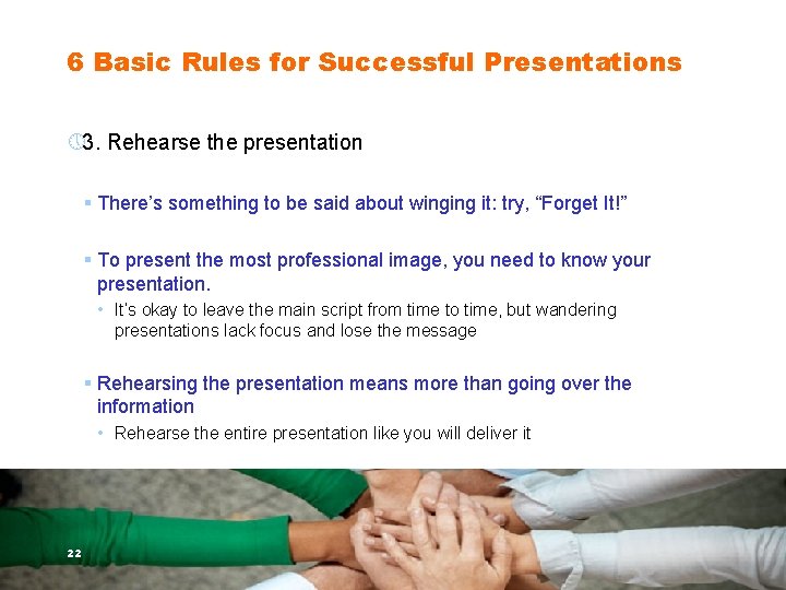 6 Basic Rules for Successful Presentations » 3. Rehearse the presentation § There’s something