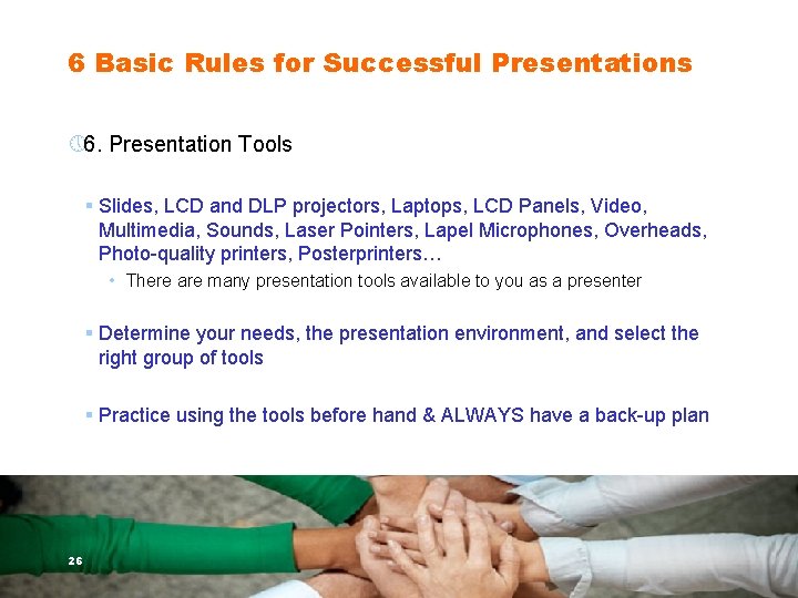 6 Basic Rules for Successful Presentations » 6. Presentation Tools § Slides, LCD and