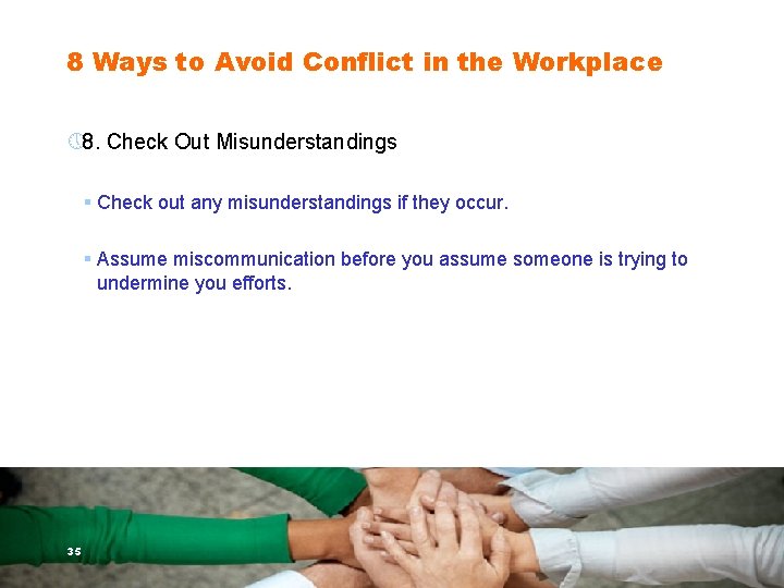 8 Ways to Avoid Conflict in the Workplace » 8. Check Out Misunderstandings §